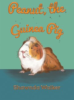 Peanut, the Guinea Pig - Walker, Shawnda