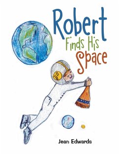 Robert Finds His Space - Edwards, Jean