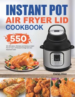 Instant Pot Air Fryer Lid Cookbook - Diaz, Caren