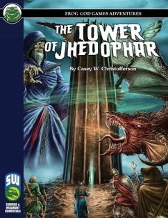 The Tower of Jhedophar SW - Christofferson, Casey W; Frog God Games