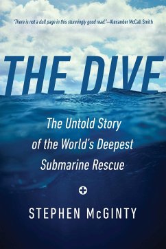 The Dive: The Untold Story of the World's Deepest Submarine Rescue - Mcginty, Stephen
