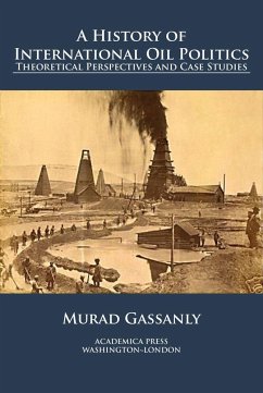 A History of International Oil Politics - Gassanly, Murad