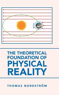 The Theoretical Foundation of Physical Reality - Nordström, Thomas