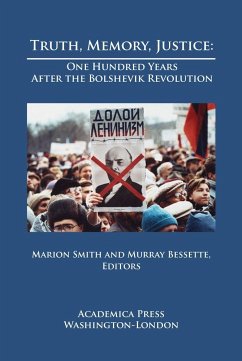 Truth, Memory, Justice: One Hundred Years After the Bolshevik Revolution - Smith, Marion