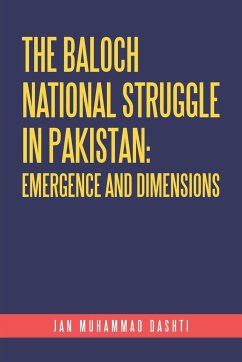 The Baloch National Struggle in Pakistan - Dashti, Jan Muhammad