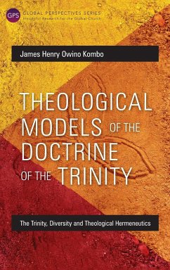 Theological Models of the Doctrine of the Trinity - Kombo, James Henry Owino