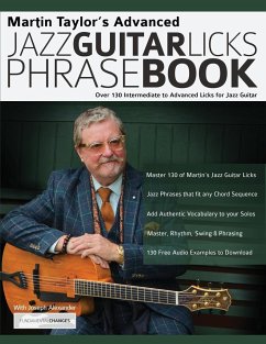 Martin Taylor's Advanced Jazz Guitar Licks Phrase Book - Taylor, Martin; Alexander, Joseph