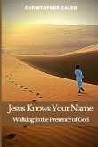 JESUS KNOWS YOUR NAME