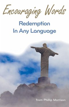 Encouraging Words: Redemption in Any Language - Phillip Morrison