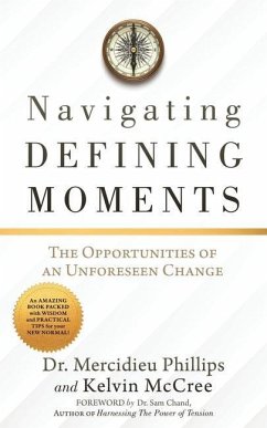 Navigating Defining Moments: The opportunities of an Unforeseen Change - Phillips, Mercidieu