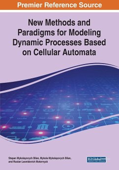 New Methods and Paradigms for Modeling Dynamic Processes Based on Cellular Automata - Bilan, Stepan Mykolayovych; Bilan, Mykola Mykolayovych; Motornyuk, Ruslan Leonidovich