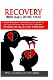 Recovery from Narcissistic Abuse: A Guide to Understand Emotional Narcissism, Identify the Narcissist and Escape from Narcissistic Techniques. Divorci