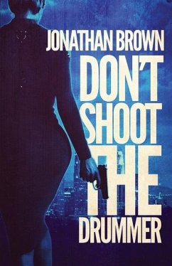 Don't Shoot the Drummer - Brown, Jonathan