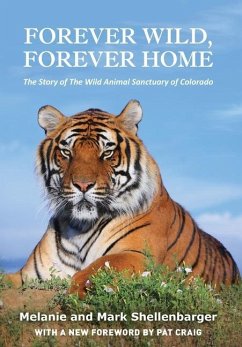 Forever Wild, Forever Home - Shellenbarger, Melanie; Shellenbarger, Mark