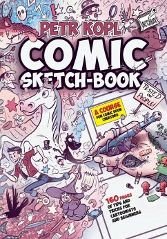 Comic Sketch Book - A Course For Comic Book Creators - Kopl, Petr