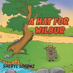 A Hat for Wilbur - Lorenz, Sheryl