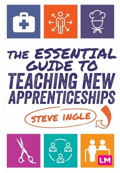 The Essential Guide to Teaching New Apprenticeships - Ingle, Steve