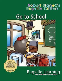 Go to School. A Bugville Critters Picture Book - Learning, Bugville