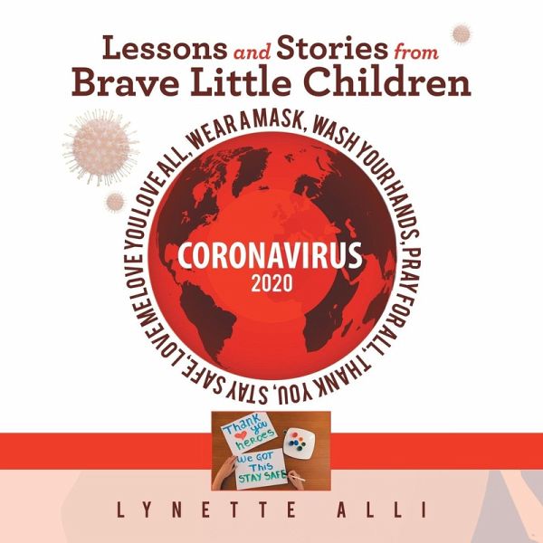 Lessons and Stories from Brave Little Children Coronavirus 2020 Lessons and Stories from Brave Little Children Coronavirus 2020