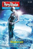 Maskerade / Perry Rhodan-Zyklus &quote;Chaotarchen&quote; Bd.3148 (eBook, ePUB)