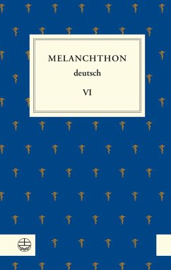 Melanchthon deutsch VI (eBook, PDF) - Melanchthon, Philipp