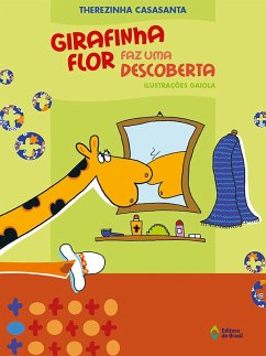 Girafinha Flor faz uma descoberta (eBook, ePUB) - Casasanta, Therezinha