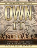 Own It: Only You Can Create Your Own Life (eBook, ePUB)
