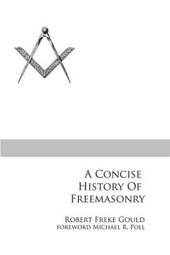 A Concise History of Freemasonry - Gould, Robert Freke