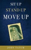 Sit Up - Stand Up - Move Up