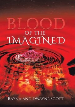 Blood of the Imagined - Scott, Rayna; Scott, Dwayne