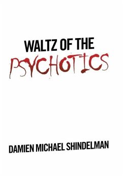 Waltz of the Psychotics - Shindelman, Damien Michael