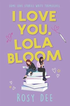 I Love You, Lola Bloom - Dee, Rosy