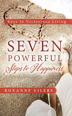 Seven Powerful Steps to Happiness - Eilers, Roxanne