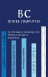 B C, Before Computers - Bild 1