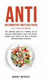 Anti Inflammatory and Plant Based Diet for Beginners