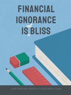 Financial Ignorance Is Not Bliss - Chan, Sarah; Chua, Jean Ravenne Herrera