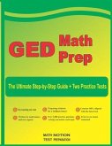GED Math Prep: The Ultimate Step by Step Guide Plus Two Full-Length GED Practice Tests