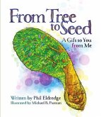 From Tree to Seed: A Gift to You from Me From Tree to Seed: A Gift to You from Me
