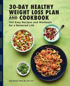 The 30-Day Healthy Weight Loss Plan and Cookbook - Shallal, Kelli