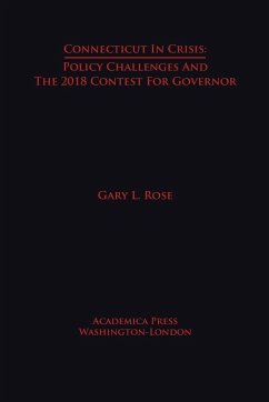 Connecticut in Crisis: Policy Challenges and the 2018 Contest for Governor - Rose, Gary L.