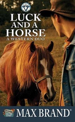 Luck and a Horse: A Western Duo: A Circle V Western - Brand, Max