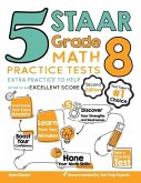 5 STAAR Grade 8 Math Practice Tests: Extra Practice to Help Achieve an Excellent Score