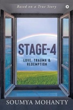 Stage-4: Love, Trauma & Redemption - Soumya Mohanty