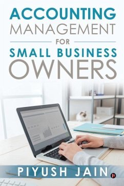 Accounting Management for Small Business Owners - Piyush Jain