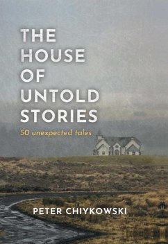 The House of Untold Stories - Chiykowski, Peter