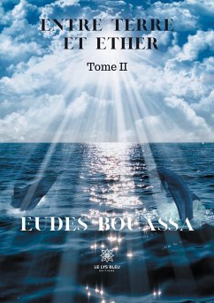 Entre terre et éther: Tome II - Bouassa, Eudes