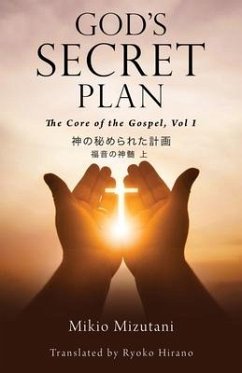 God's Secret Plan: The Core of the Gospel, Vol. 1 - Mizutani, Mikio