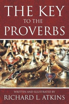 The Key to the Proverbs - Atkins, Richard L.