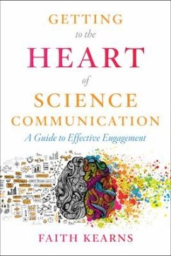 Getting to the Heart of Science Communication - Kearns, Faith