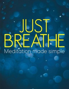 Just Breathe: Meditation Made Simple - Publications International Ltd